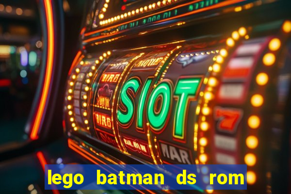 lego batman ds rom pt br